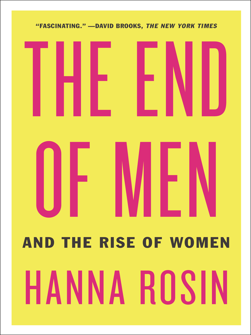 Title details for The End of Men by Hanna Rosin - Available